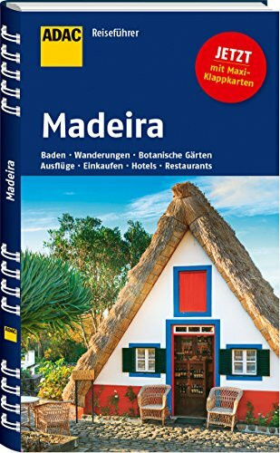 ADAC Reiseführer Madeira: Baden, Wanderungen, Botanische Gärten, Ausflüge, Einkaufen, Hotels, Restaurants. Mit Maxi-Klappkarten