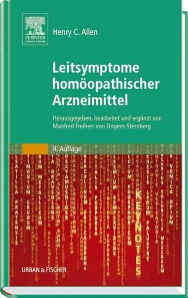 Leitsymptome homöopathischer Arzneimittel: Herausgegeben, bearbeitet und ergänzt von Manfred Freiherr von Ungern-Sternberg