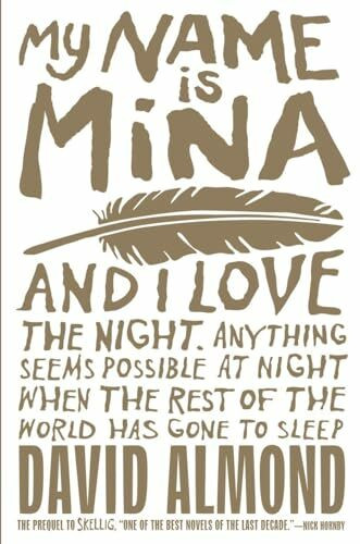 My Name Is Mina: And I love the night. Anything seems poosible at night, when the rest of the world has gone to sleep