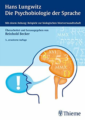 Hans Lungwitz - Die Psychobiologie der Sprache: Mit einem Anhang: Beispiele zur biologischen Wortverwandtschaft