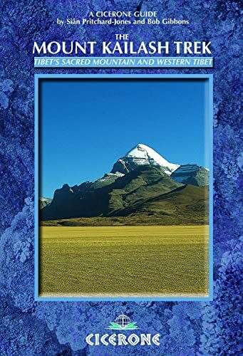 The Mount Kailash Trek: A Trekker's and Visitor's Guide: Tibet's Sacred Mountain and Western Tibet (A Cicerone Guide)