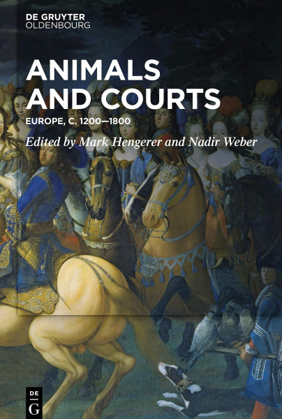 Animals and Courts: Europe, c. 1200–1800