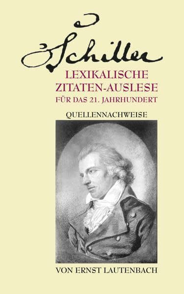Schiller. Lexikalische Zitaten-Auslese für das 21. Jahrhundert: Quellennachweise