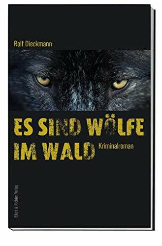 Es sind Wölfe im Wald: Kriminalroman