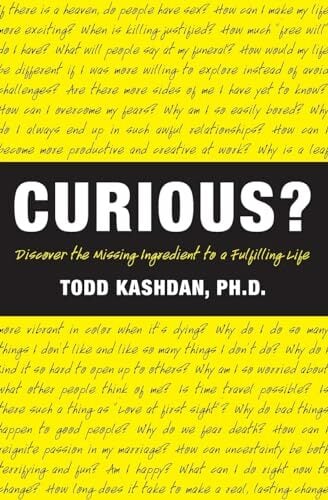 Curious?: Discover the Missing Ingredient to a Fulfilling Life Curious?: Discover the Missing Ingredient to a Fulfilling Life