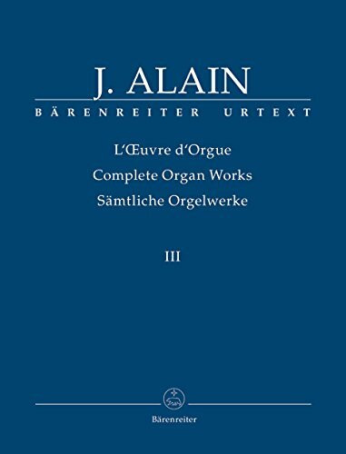 Complete Organ Works III Posthumous Works. Suite, Intermezzo, Trois Dances