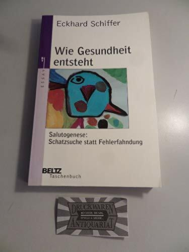 Wie Gesundheit entsteht: Salutogenese: Schatzsuche statt Fehlerfahndung