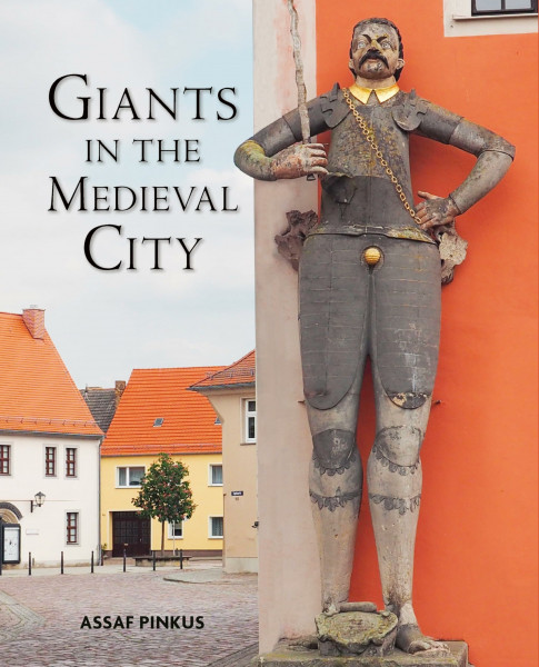 Giants in the Medieval City (Studies in the Visual Cultures of the Middle Ages, 20, Band 20)