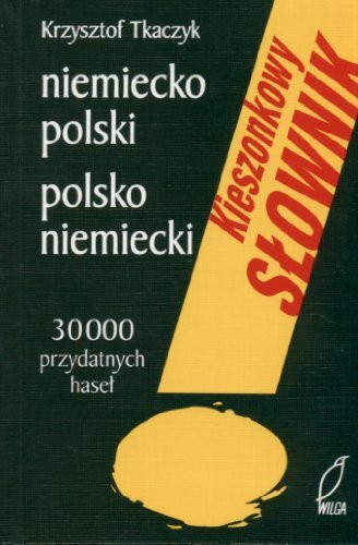 Kieszonkowy slownik niemiecko-polski, polsko niemiecki: 30 000 przydatnych hasel