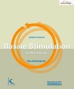 Basale Stimulation in der Pflege: Das Arbeitsbuch