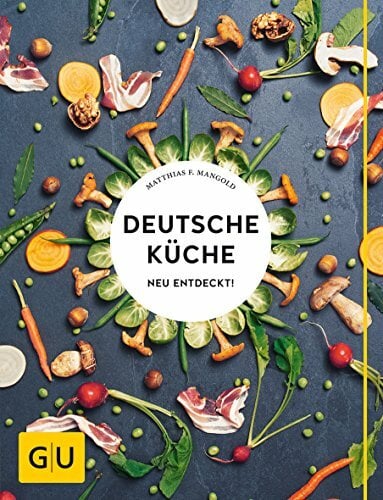 Deutsche Küche neu entdeckt! (GU Themenkochbuch) Deutsche Küche neu entdeckt! (GU Themenkochbuch)