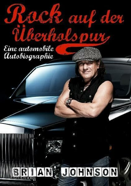 Rock auf der Überholspur: Eine automobile Autobiographie