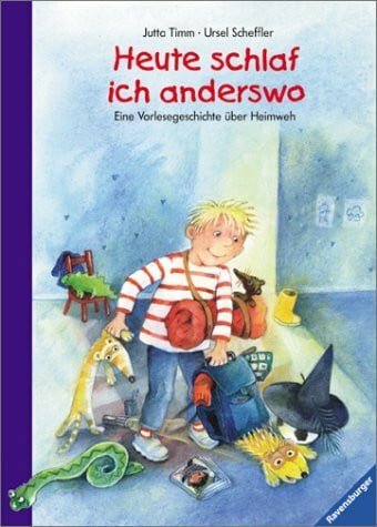 Heute schlaf ich anderswo: Eine Vorlesegeschichte über Heimweh (Erste Vorlesegeschichte aus dem Kinderalltag)