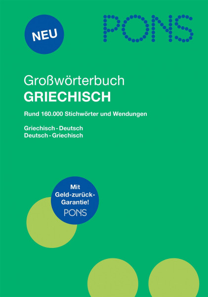 PONS Großwörterbuch Griechisch: Deutsch - Griechisch / Griechisch - Deutsch. Rund 160.000 Stichwörter und Wendungen