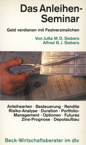 Anleihen: Geld verdienen mit festverzinslichen Wertpapieren (dtv Beck Wirtschaftsberater)