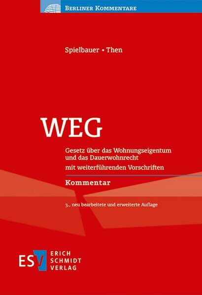 WEG: Gesetz über das Wohnungseigentum und das Dauerwohnrecht mit weiterführenden Vorschriften (Berliner Kommentare)