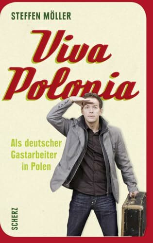 Viva Polonia. Als deutscher Gastarbeiter in Polen