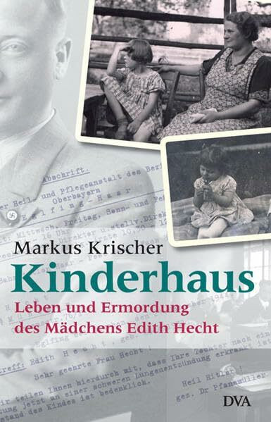 Kinderhaus: Leben und Ermordung des Mädchens Edith Hecht