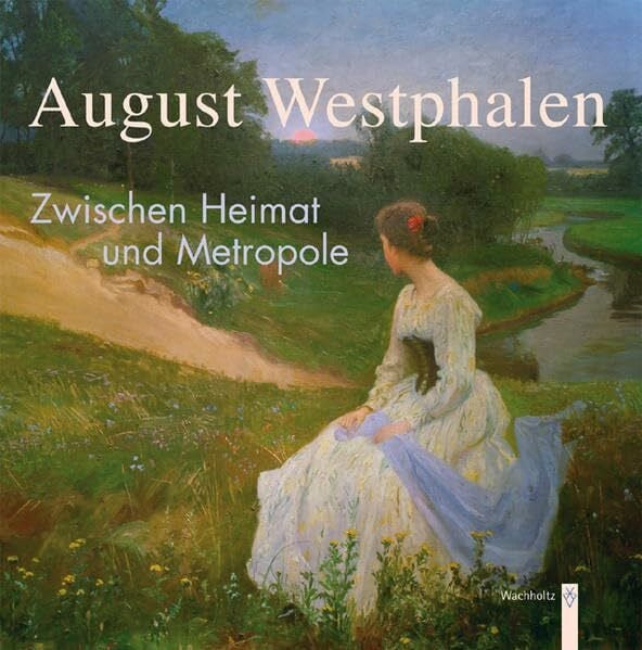 August Westphalen: Zwischen Heimat und Metropole