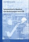 Systematisierte Abnahme von Bauleistungen nach VOB. Rationalisierung der Abnahmeleistung und frühen Mängelfeststellung.: Stand VOB/B 2000. Über 200 Checklisten zum Kopieren und auf CD-ROM.