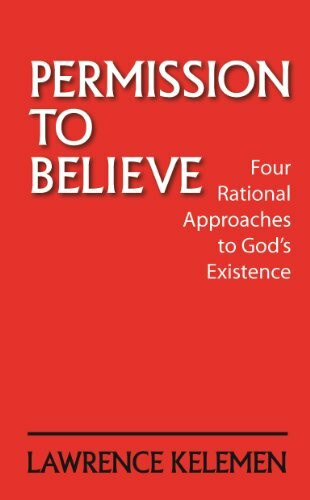 Permission to Believe: Four Rational Approaches to God's Existence