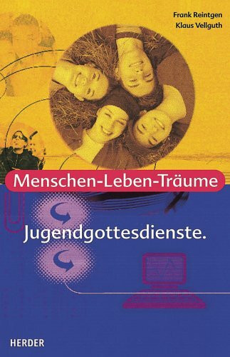 Menschen - Leben - Träume: Jugendgottesdienste