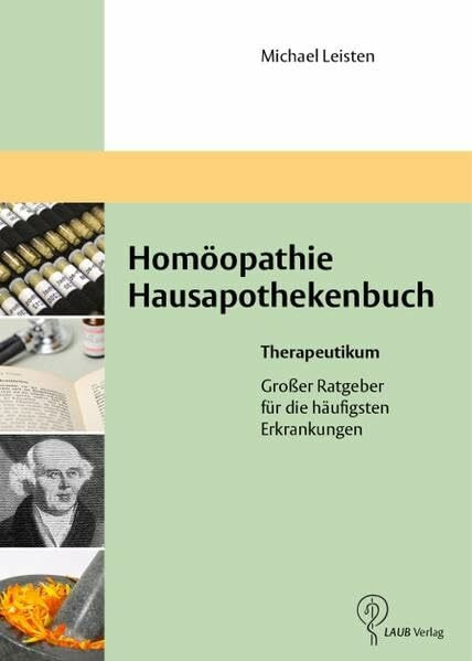 Therapeutikum: Das klassische Homöopathie Hausapothekenbuch für die ganze Familie