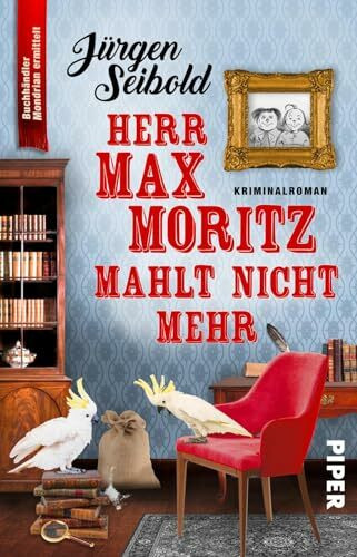 Herr Max Moritz mahlt nicht mehr (Lesen auf eigene Gefahr 5): Kriminalroman | Humorvoller Cosy Crime über einen Buchhändler im Ermittlungsfieber