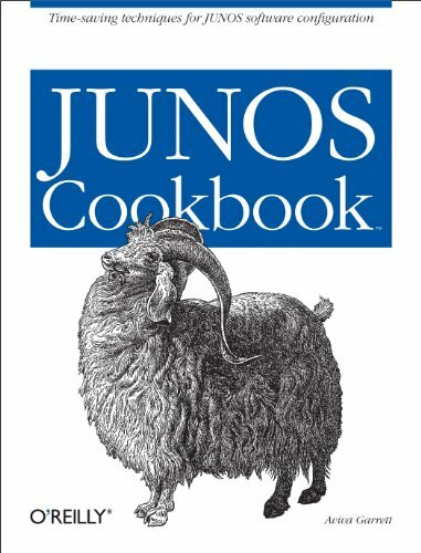 JUNOS Cookbook. Time-Saving Techniques for JUNOS Software Configuration.