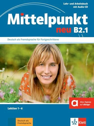 Mittelpunkt neu B2.1: Deutsch als Fremdsprache für Fortgeschrittene. Lehr- und Arbeitsbuch, Lektion 1-6 + Audio-CD zum Arbeitsbuch (Mittelpunkt neu: Deutsch als Fremdsprache für Fortgeschrittene)
