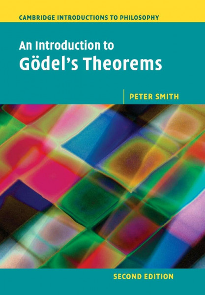 An Introduction to Godel's Theorems (Cambridge Introductions to Philosophy)