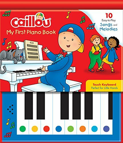 Caillou: My First Piano Book: 10 Easy-to-Play Songs and Melodies
