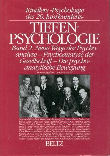 Tiefenpsychologie. Bd. 2, Neue Wege der Psychoanalyse. Psychoanalyse der Gesellschaft. Die psychoanalytische Bewegung.