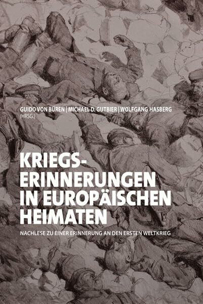 Kriegserinnerunngen in europäischen Heimaten: Nachlese zu einer Erinnerung an den Ersten Weltkrieg (= Montanus Bd. 19; Jülicher Forschungen Bd. 13) ... Lokal- und Regionalgeschichte in Leverkusen)