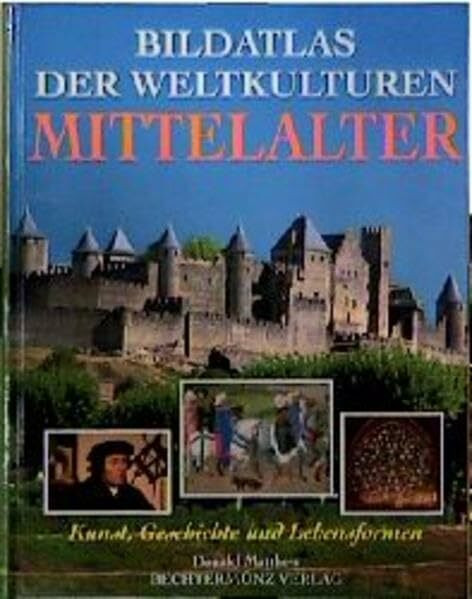 Bildatlas der Weltkulturen, Mittelalter: Kunst, Geschichte und Lebensformen