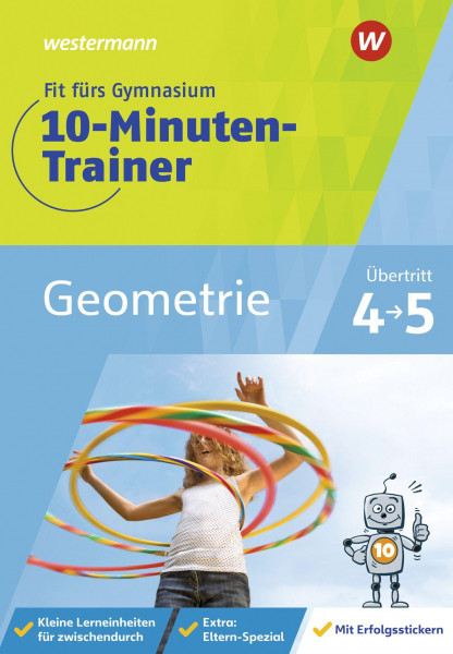 Fit fürs Gymnasium - 10-Minuten-Trainer. Übertritt 4 / 5 Mathematik Geometrie