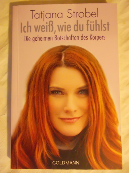 Ich weiß, wie du fühlst: Die geheimen Botschaften des Körpers
