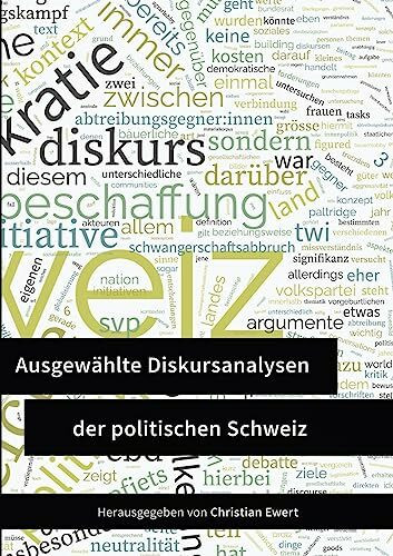 Ausgewählte Diskursanalysen der politischen Schweiz