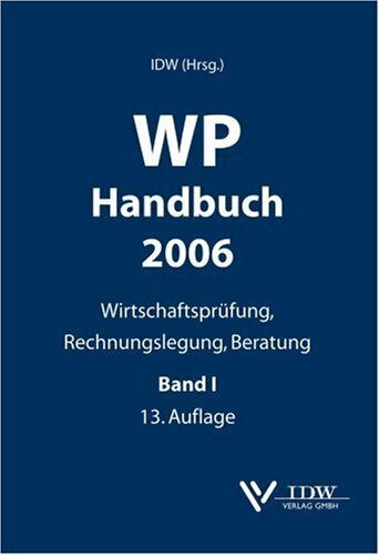 WP Handbuch 2006 Bd. 1. ( Wirtschaftsprüferhandbuch)