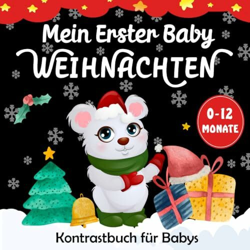 Mein Erster Baby Weihnachten -Kontrastbuch für Babys: Magische Illustrationen und zarte Gedichte zur Feier des ersten Weihnachtsfests von Neugeborenen