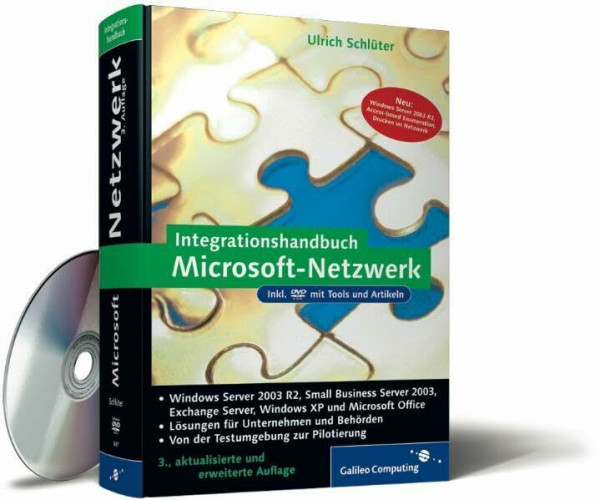 Integrationshandbuch Microsoft-Netzwerk: Windows Server 2003 R2, Small Business Server 2003, ADS, Exchange Server, Windows XP und Office 2003 (Galileo Computing)