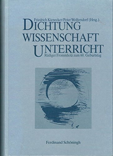 Dichtung, Wissenschaft, Unterricht: Rüdiger Frommholz zum 60. Geburtstag