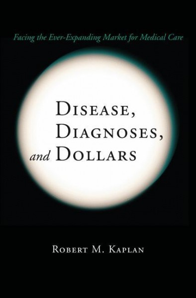 Disease, Diagnoses, and Dollars