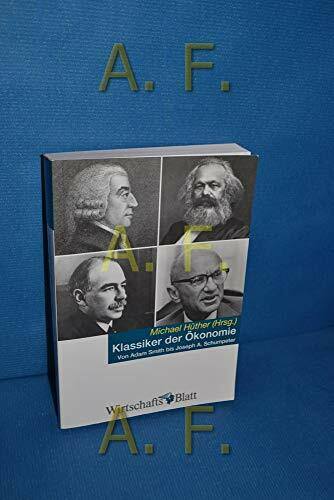 Klassiker der Ökonomie - Von Adam Smith bis Amartya Sen