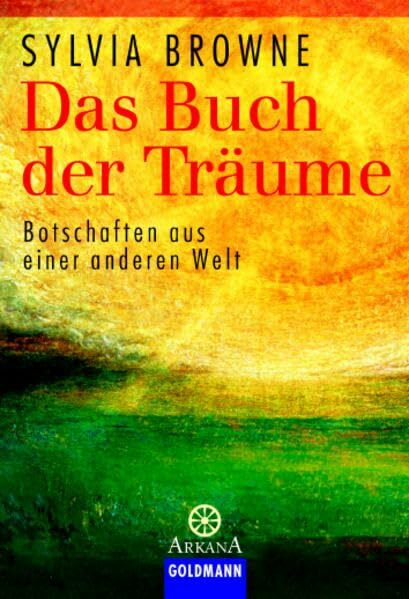 Das Buch der Träume: Botschaften aus einer anderen Welt (Arkana)