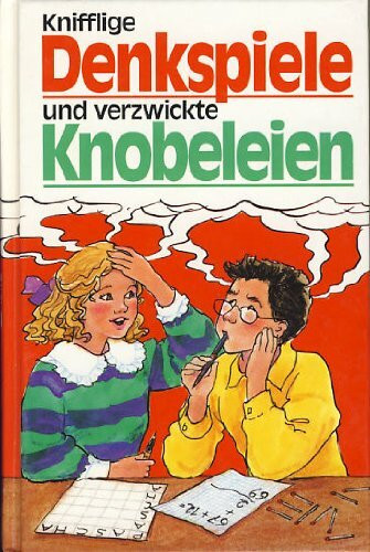 Knifflige Denkspiele und verzwickte Knobeleien