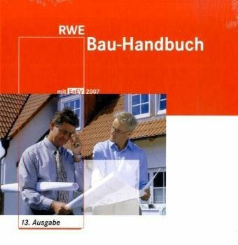 RWE Bau-Handbuch. Praxiswissen für Ihr Bauprojekt (inkl. CD-ROM)