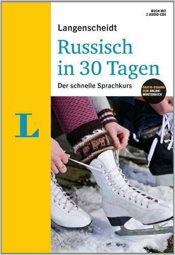Langenscheidt Russisch in 30 Tagen - Set mit Buch, 2 Audio-CDs und Gratis-Zugang zum Online-Wörterbuch: Der schnelle Sprachkurs: Der schnelle ... (Langenscheidt Sprachkurse "...in 30 Tagen")