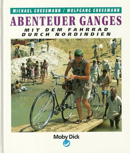 Abenteuer Ganges. Mit dem Fahrrad durch Nordindien