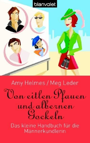 Von eitlen Pfauen und albernen Gockeln: Das kleine Handbuch für die Männerkundlerin: Das kleine Handbuch für die Männerkundlerin. Deutsche Erstveröffentlichung (BLA - Allgemeine Reihe)